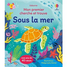 Sous la mer : Mon premier cherche et trouve : Avec plus de 40 rabats : Livre cartonné