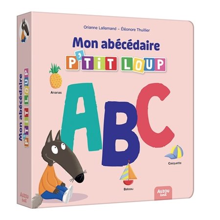 Mon abécédaire P'tit Loup : Livre cartonné