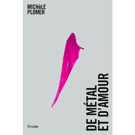 De métal et d'amour