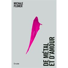 De métal et d'amour