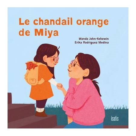 Le Chandail orange de Miya : Tourne-pierre : Couverture rigide