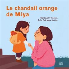 Le Chandail orange de Miya : Tourne-pierre : Couverture rigide