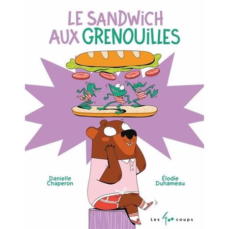 Le sandwich aux grenouilles : Couverture rigide