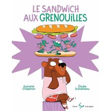 Le sandwich aux grenouilles : Couverture rigide