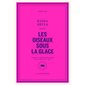 Les oiseaux sous la glace : Série QR