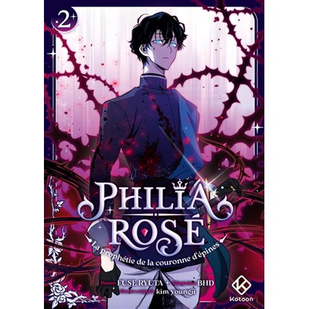 Philia Rosé : la prophétie de la couronne d'épines T.02 : ADO : SHOJO
