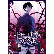 Philia Rosé : la prophétie de la couronne d'épines T.02 : ADO : SHOJO