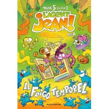 L'agent Jean ! Saison 1, T.05 : Le frigo temporel : Couverture rigide : Bande dessinée