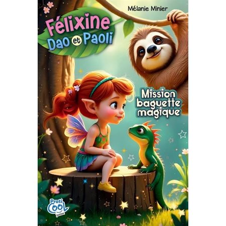 Félixine, Dao et Paoli T.01 : Mission baguette magique : Prati-Cool Junior : 6-8
