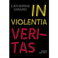 In violentia veritas