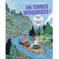 En terres iroquoises ! : Les aventureurs : Bande dessinée