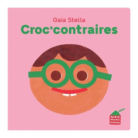 Croc' contraires : Livre cartonné