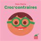 Croc' contraires : Livre cartonné
