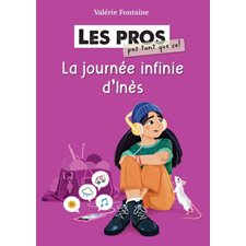 La journée infinie d’Inès, Les pros ( pas tant que ça !) T.02 : 9-11