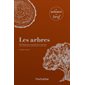 Les arbres : 10 éléments essentiels à savoir : La science en bref