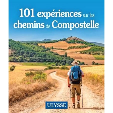 101 expériences sur les chemins de Compostelle (Ulysse) : Édition 2025 : Le meilleur selon Ulysse