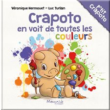 Crapoto en voit de toutes les couleurs : Crapoto : Couverture rigide
