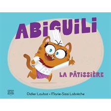 Abiguili T.02 : La pâtissière : Couverture rigide