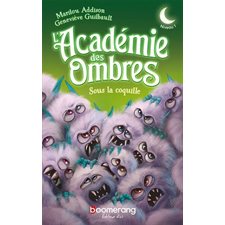 L'Académie des Ombres T.01 : Sous la coquille : Niveau 1 : 6-8