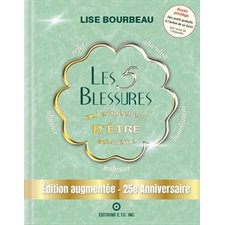 Les 5 blessures qui empêchent d'être soi-même : 25e anniversaire