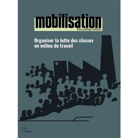 Mobilisation : Organiser la lutte des classes en milieu de travail