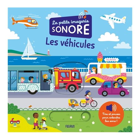 Les véhicules : La petite imagerie sonore : Livre cartonné