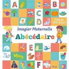 Abécédaire : Plus de 300 mots ! : Imagier maternelle : Livre cartonné