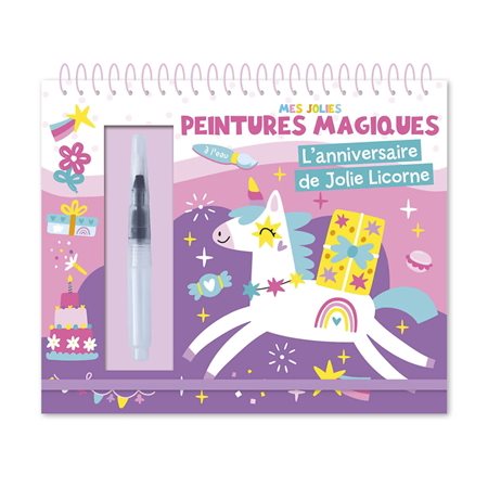 L'anniversaire de Jolie Licorne : Mes jolies peintures magiques