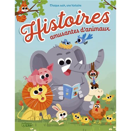 Histoires amusantes d'animaux : Chaque soir, une histoire : Couverture rigide