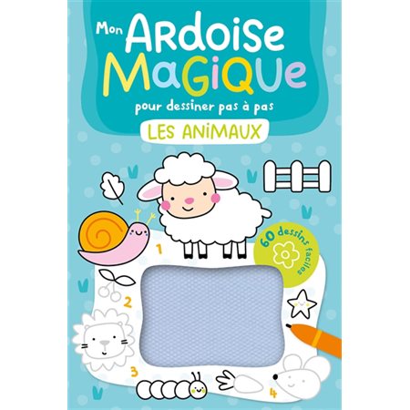 Les animaux : Mon ardoise magique pour dessiner pas à pas : 60 dessins faciles