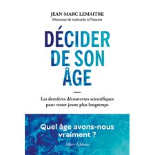 Décider de son âge : les dernières découvertes scientifiques pour rester jeune plus longtemps