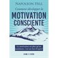 Comment développer la motivation consciente