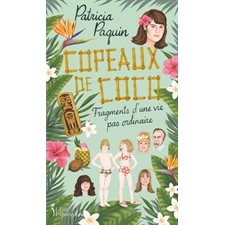 Copeaux de coco : Fragments d'une vie pas ordinaire