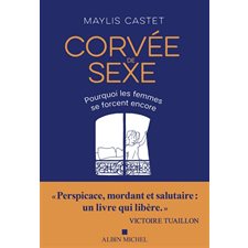 Corvée de sexe : Pourquoi les femmes se forcent encore