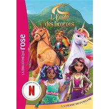 L'école des licornes T.06 : La pierre du pouvoir : Bibliothèque rose. Ma première bibliothèque rose : 6-8