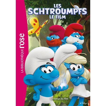 Les Schtroumpfs, le film : Le roman du film : Bibliothèque rose : 6-8