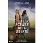 Les soeurs de la liberté : Romans : HIS