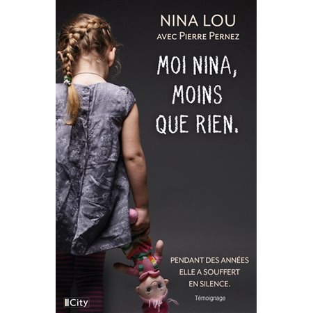 Moi, Nina, moins que rien : Témoignage