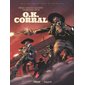OK Corral : La véritable histoire du Far-West : Bande dessinée