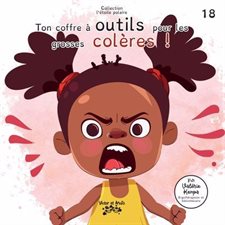 Ton coffre à outils pour les grosses colères ! : Collection l'étoile polaire : Couverture souple