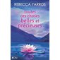 Toutes ces choses belles et précieuses : Romans
