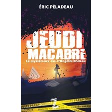 Jeudi macabre : Le mystérieux cas d'Angélik Boileau : 12-14