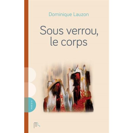 Sous verrou, le corps : POÉSIE