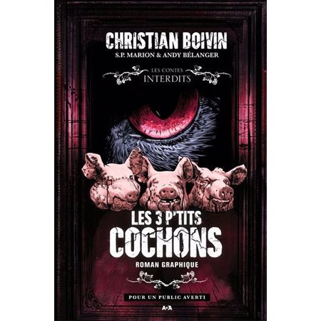 Les 3 p'tits cochons : Les contes interdits : Le roman graphique : Bande dessinée : PAV