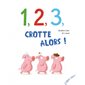 1, 2 ,3, crotte alors ! : Les albums : Couverture rigide