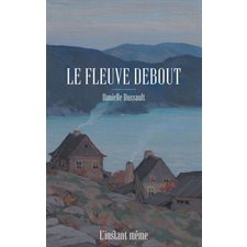 Le fleuve debout