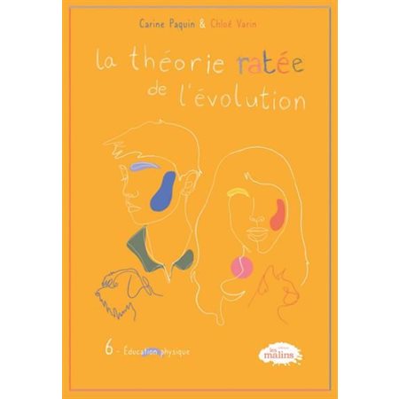 La théorie ratée de l'évolution T.06 : Éducation physique : 9-11
