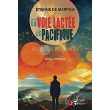 Entre la voie lactée et le pacifique : L'histoire : SCF