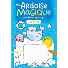 L'Océan : Mon ardoise magique pour dessiner pas à pas : 60 dessins faciles