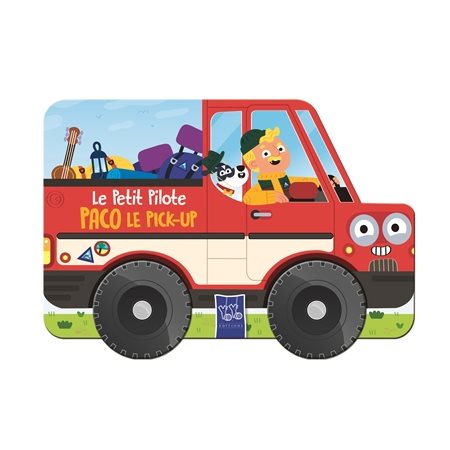 Paco le pick-up : Le petit pilote : Livre cartonné